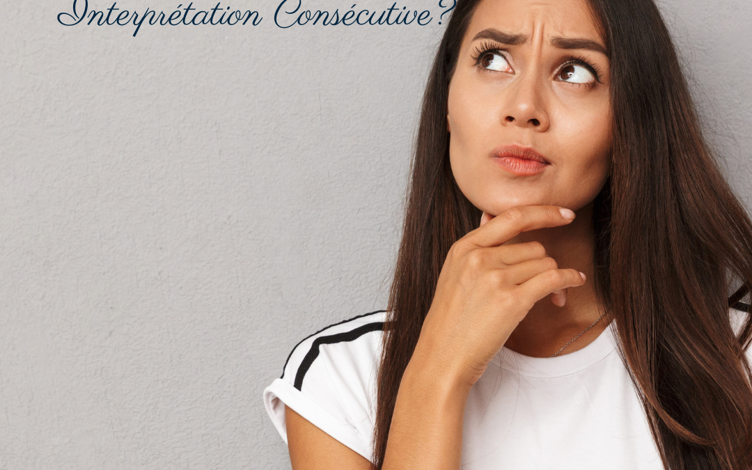 Interprétation Simultanée ou Consécutive : le guide pour choisir la bonne option pour votre événement